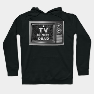 TV IS NOT DEAD Hoodie